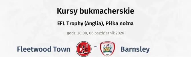 Fleetwood Town - Barnsley kursy bukmacherskie