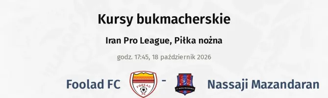 Foolad FC - Nassaji Mazandaran kursy bukmacherskie