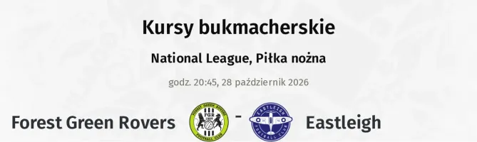 Forest Green Rovers - Eastleigh kursy bukmacherskie