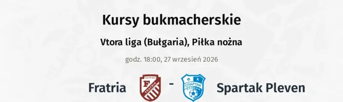 Fratria - Spartak Pleven kursy bukmacherskie
