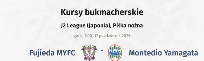 Fujieda MYFC - Montedio Yamagata kursy bukmacherskie