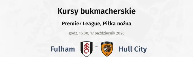 Fulham - Hull City kursy bukmacherskie