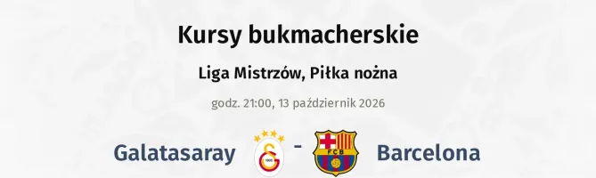 Galatasaray - Barcelona kursy bukmacherskie