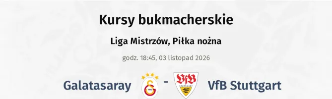 Galatasaray - VfB Stuttgart kursy bukmacherskie