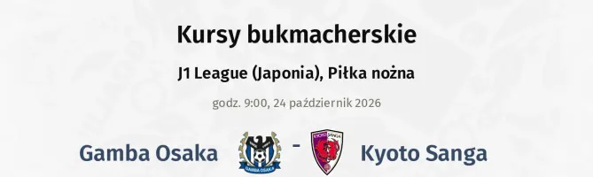 Gamba Osaka - Kyoto Sanga kursy bukmacherskie
