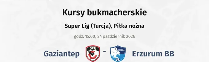 Gazişehir Gaziantep - Erzurum BB kursy bukmacherskie