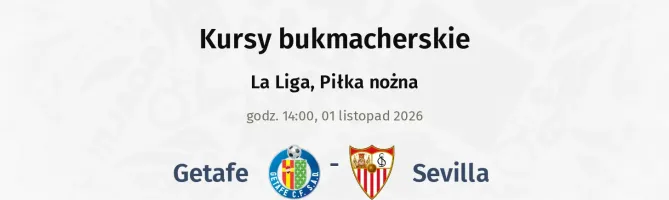 Getafe - Sevilla kursy bukmacherskie