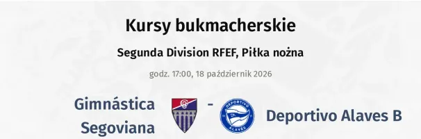 Gimnastica Segoviana - Deportivo Alaves B kursy bukmacherskie