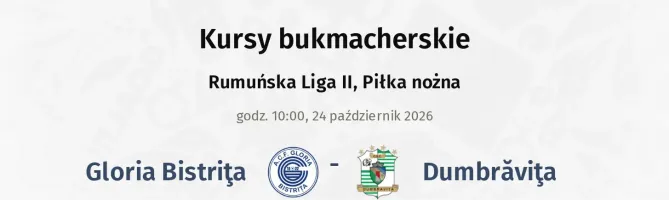 Gloria Bistriţa - Dumbrăviţa kursy bukmacherskie