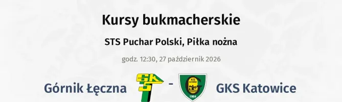 Górnik Łęczna - GKS Katowice kursy bukmacherskie
