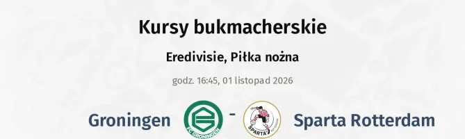 Groningen - Sparta Rotterdam kursy bukmacherskie