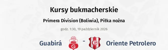 Guabirá - Oriente Petrolero kursy bukmacherskie
