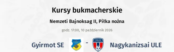 Gyirmot SE - Nagykanizsai ULE kursy bukmacherskie