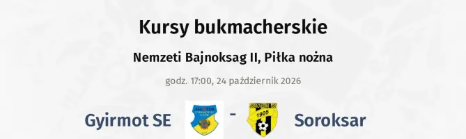 Gyirmot SE - Soroksar kursy bukmacherskie