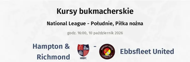 Hampton & Richmond - Ebbsfleet United kursy bukmacherskie