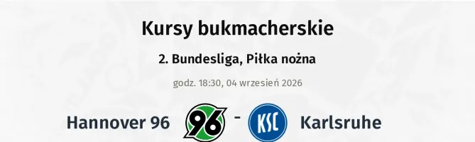 Hannover 96 - Karlsruher kursy bukmacherskie