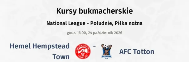 Hemel Hempstead Town - AFC Totton kursy bukmacherskie