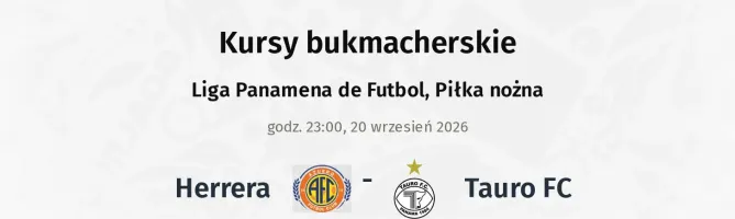 Herrera - Tauro FC kursy bukmacherskie