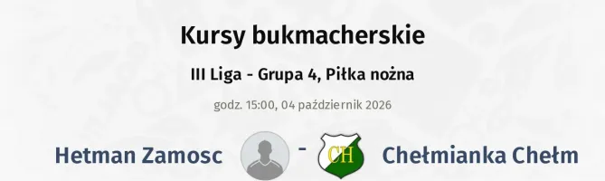 Hetman Zamosc - Chełmianka Chełm kursy bukmacherskie