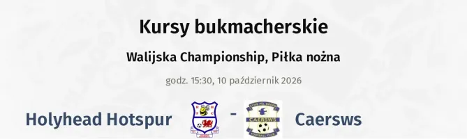 Holyhead Hotspur - Caersws kursy bukmacherskie