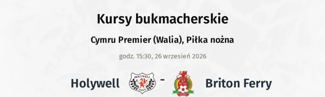 Holywell - Briton Ferry kursy bukmacherskie