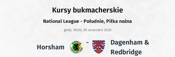 Horsham - Dagenham & Redbridge kursy bukmacherskie