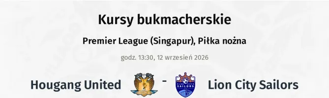Hougang United - Lion City Sailors kursy bukmacherskie