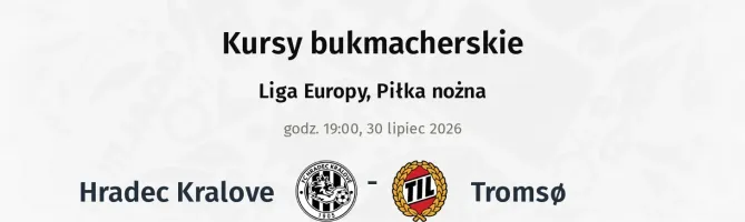 Hradec Králové - Tromso kursy bukmacherskie