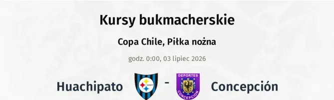 Huachipato - Concepción kursy bukmacherskie