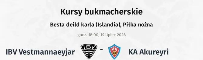 IBV Vestmannaeyjar - KA Akureyri kursy bukmacherskie