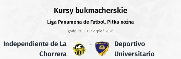 Independiente de La Chorrera - Deportivo Universitario kursy bukmacherskie