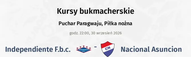 Independiente F.b.c. - Nacional Asuncion kursy bukmacherskie