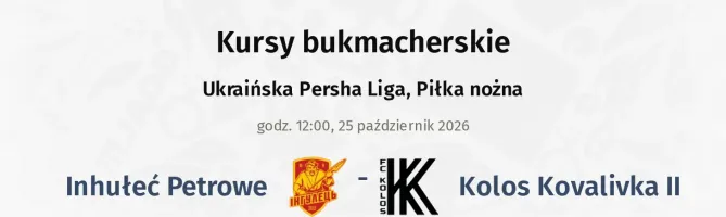 Inhułeć Petrowe - Kolos Kovalivka II kursy bukmacherskie