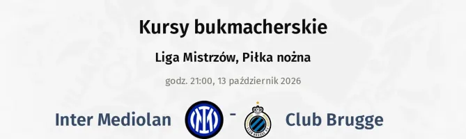Inter Mediolan - Club Brugge kursy bukmacherskie