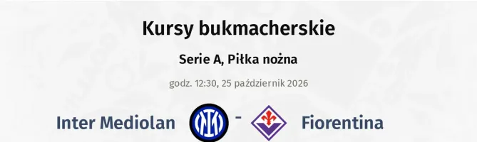 Inter Mediolan - Fiorentina kursy bukmacherskie