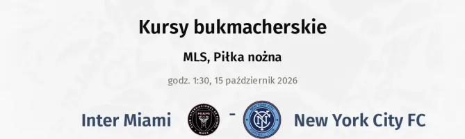 Inter Miami - New York City FC kursy bukmacherskie
