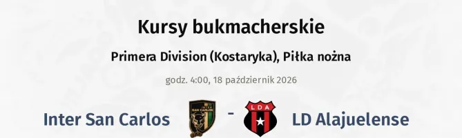 Inter San Carlos - LD Alajuelense kursy bukmacherskie