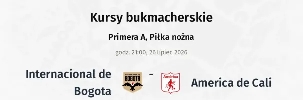 Internacional de Bogota - America de Cali kursy bukmacherskie