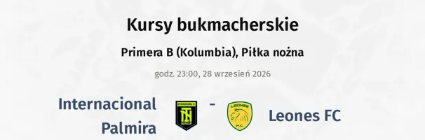 Internacional Palmira - Leones FC kursy bukmacherskie