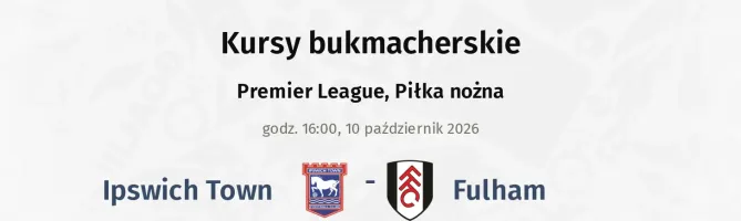 Ipswich Town - Fulham kursy bukmacherskie