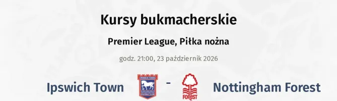 Ipswich Town - Nottingham Forest kursy bukmacherskie