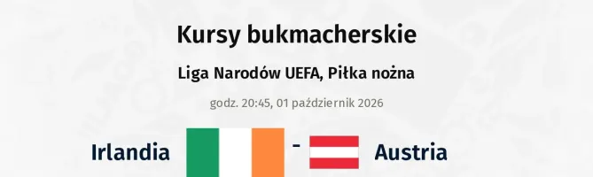Irlandia - Austria kursy bukmacherskie