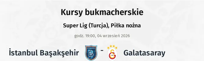 Istanbul Basaksehir - Galatasaray kursy bukmacherskie