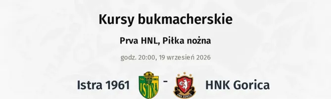 Istra 1961 - Gorica kursy bukmacherskie