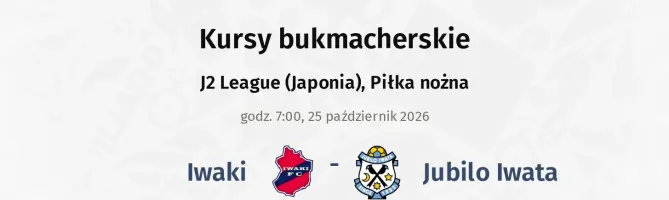 Iwaki - Jubilo Iwata kursy bukmacherskie