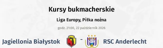 Jagiellonia Białystok - Anderlecht kursy bukmacherskie