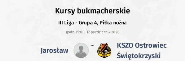 Jarosław - KSZO Ostrowiec Świętokrzyski kursy bukmacherskie