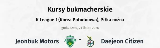Jeonbuk Motors - Daejeon Citizen kursy bukmacherskie