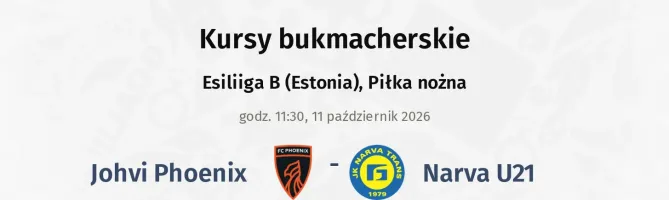 Johvi Phoenix - Narva U21 kursy bukmacherskie