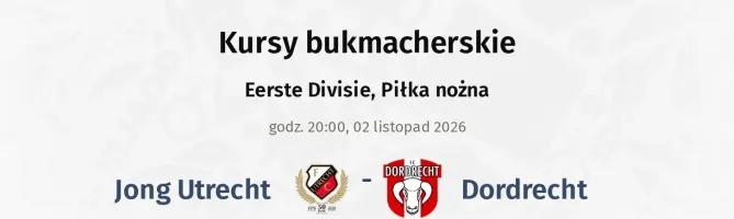 Jong Utrecht - Dordrecht kursy bukmacherskie